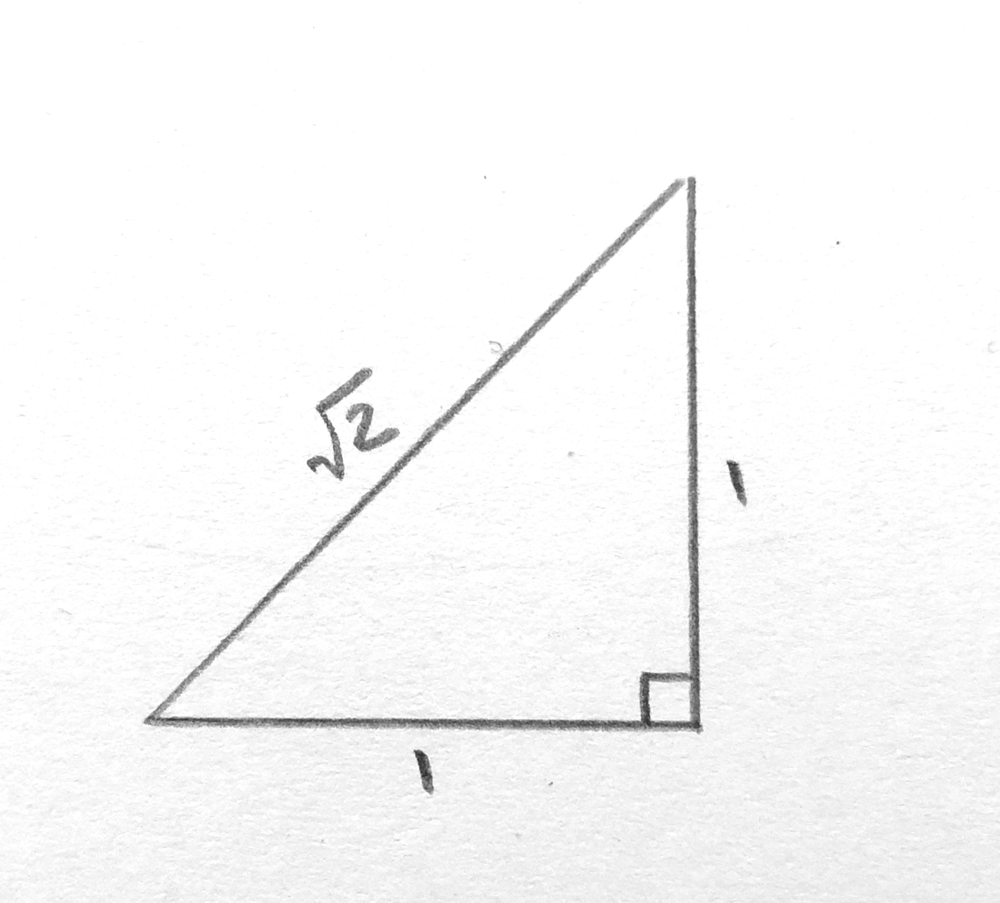 a right triangle with the sides labeled as 1,1,and sqrt(2)